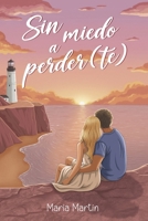 Sin miedo a perder(te) (Spanish Edition) 8409892715 Book Cover