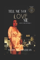 Tell Me You Love Me (The Kenya Clark Series) 1084185822 Book Cover