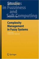 Complexity Management in Fuzzy Systems: A Rule Base Compression Approach 3540388834 Book Cover