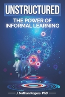 Unstructured: The power of informal learning 1737094959 Book Cover