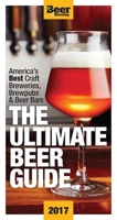 The Ultimate Beer Guide 2017: The Definitive Guide to Beer in America, Curated by Craft Beer & Brewing Magazine® 0996268995 Book Cover