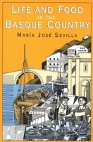 Life and Food in the Basque Country 1561310352 Book Cover