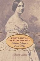 First Lady of the Confederacy: Varina Davis's Civil War 0674030370 Book Cover