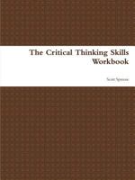 The Critical Thinking Skills Workbook 1105567362 Book Cover