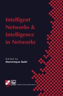 Intelligent Networks and Intelligence in Networks: Ifip Tc6 Wg6.7 International Conference on Intelligent Networks and Intelligence in Networks, 2-5 September 1997, Paris, France 1475755430 Book Cover