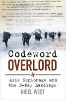 Codeword Overlord: Axis Espionage and the D-Day Landings 0750989939 Book Cover