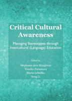 Critical Cultural Awareness: Managing Stereotypes Through Intercultural (Language) Education 1443845221 Book Cover