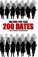 200 Dates: The Lessons and Hilarious Stories from a Year of Serial Dating 1500209287 Book Cover