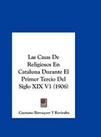 Las Casas de Religiosos En Cataluna Durante El Primer Tercio del Siglo XIX... 1272713024 Book Cover
