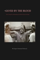 Saved by the Blood: DNA testing not withstanding but the blood of Jesus prevailing B0CHL1FXYL Book Cover