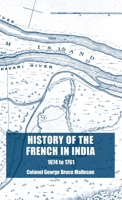 History of the French in India 1016037783 Book Cover