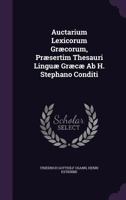 Auctarium Lexicorum Grcorum, Prsertim Thesauri Lingu Grc Ab H. Stephano Conditi 1179876555 Book Cover