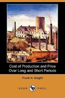 Cost of Production and Price Over Long and Short Periods 1409951839 Book Cover