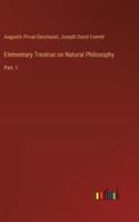 Elementary Treatise on Natural Philosophy: Part. 1 3385314933 Book Cover