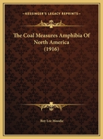 The Coal Measures Amphibia of North America 1145050697 Book Cover
