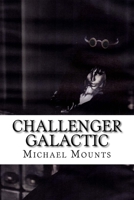 Challenger Galactic 149920602X Book Cover