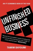 Unfinished Business: The Unexplored Causes of the Financial Crisis and the Lessons Yet to be Learned 0300225636 Book Cover