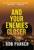 And Your Enemies Closer 1915433037 Book Cover