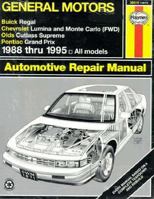 General Motors Buick Regal, Chevrolet Lumina and Monte Carlo (Fwd), Olds Cutless Supreme, Pontiac Grand Prix: Automotive Repair Manual, 1988-1995 All Models 1563921391 Book Cover