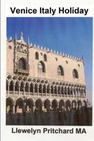 Venice Italy Holiday: Italy, Holidays, Venice, Travel, Tourism 1468039733 Book Cover
