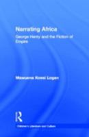 Narrating Africa: George Henty and the Fiction of Empire 1138868752 Book Cover