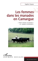 Les femmes dans les manades en Camargue: Faire comme un homme" et "garder sa féminité"" (Logiques Sociales) (French Edition) 2343159122 Book Cover