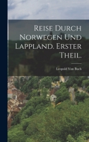 Reise durch Norwegen Und Lappland. Erster Theil. 1018039430 Book Cover