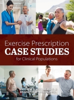 Exercise Prescription Case Studies for Clinical Populations 1516577035 Book Cover