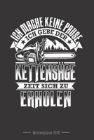 Wochenkalender 2020 - f�r Holzf�ller, Waldarbeiter und F�rster: 120 Seiten Wochenkalender Kalender 2020 F�r Holzf�ller, Waldarbeiter, F�rster Und Holzliebhaber - Geschenk Motors�ge Holz 1657299775 Book Cover