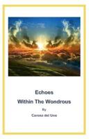 Echoes Within the Wondrous 1544770049 Book Cover