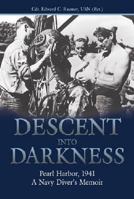 Descent into Darkness: Pearl Harbor, 1941: A Navy Diver's Memoir 0891417451 Book Cover