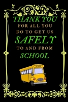 Thank You For All You Do To Get Us Safely To And From School: Bus Driver Gift|Thank You Gag Gift For Professional Drivers|  End Of Year Gift| Christmas Gift For School Bus Driver (Alternative to card) 1698644116 Book Cover