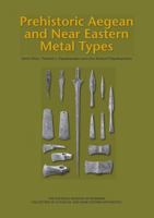 Prehistoric Aegean and Near Eastern Metal Types 8771249389 Book Cover