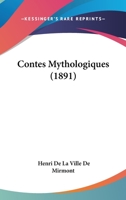 Contes Mythologiques (1891) 1160347557 Book Cover
