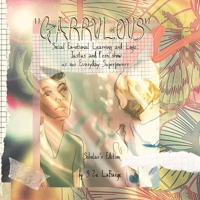 Garrulous: Social Emotional Learning and Logic, Scholar's Edition: Justus and Fern Show Us Our Everyday Superpowers 1954348037 Book Cover