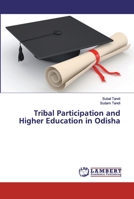 Tribal Participation and Higher Education in Odisha 6200219850 Book Cover