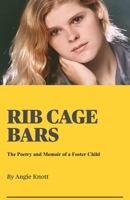 RIB CAGE BARS: The Poetry and Memoir of a Foster Child B0GV46QMWG Book Cover