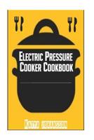 Electric Pressure Cooker Cookbook: Recipe Book For Electric Pressure Cooker 1533172633 Book Cover
