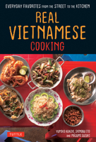 Real Vietnamese Cooking: Everyday Favorites from the Street to the Kitchen 0804852871 Book Cover