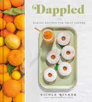 Dappled: Baking Recipes for Fruit Lovers 0735218013 Book Cover