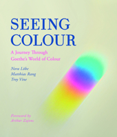 Seeing Colour: A Journey Through Goethe's World of Colour 1782507809 Book Cover
