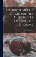 Anthropom�trie Ou Mesure Des Diff�rentes Facult�s de l'Homme 1016214936 Book Cover