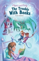 The Trouble With Books (Pippa and Polly) 0975666053 Book Cover