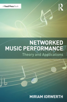 Networked Music Performance: Theory and Applications 1032215364 Book Cover