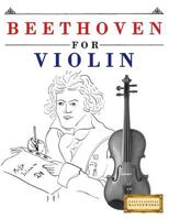 Beethoven for Violin: 10 Easy Themes for Violin Beginner Book 1976209110 Book Cover