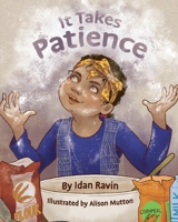 It Takes Patience 1734171316 Book Cover