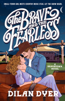 The Brave and the Fearless: A Bravetown Novel B0FLCX1KVC Book Cover