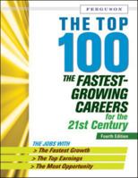 The Top 100: The Fastest-growing Careers for the 21st Century 0816077290 Book Cover
