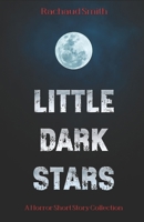 Little Dark Stars: A Horror Short Story Collection B0F89DQF4W Book Cover