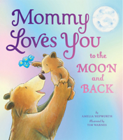 Mommy Loves You to the Moon and Back 1664301127 Book Cover